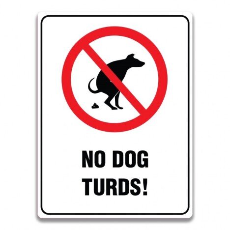 NO DOG TURDS SIGN