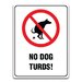 NO DOG TURDS SIGN